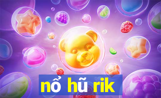 nổ hũ rik