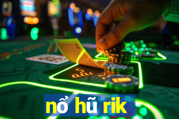 nổ hũ rik