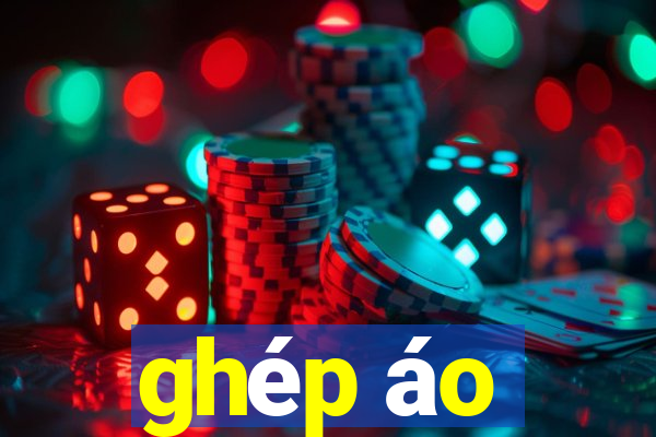 ghép áo