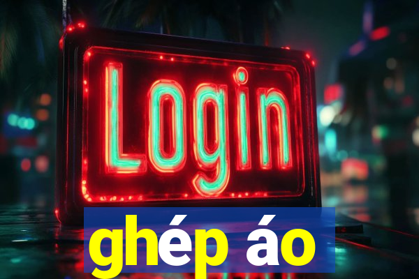 ghép áo