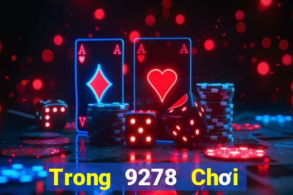 Trong 9278 Chơi bài onli