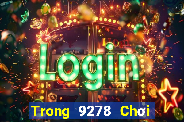 Trong 9278 Chơi bài onli