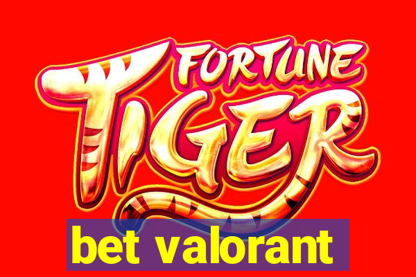 bet valorant