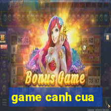 game canh cua