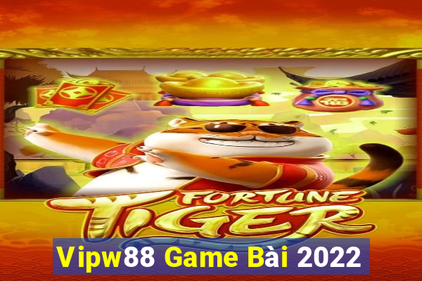 Vipw88 Game Bài 2022