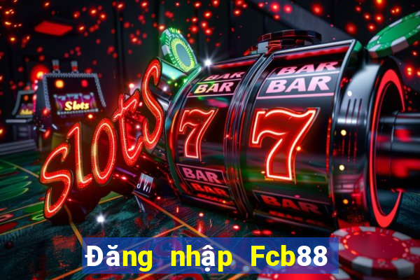 Đăng nhập Fcb88 Tặng 40k