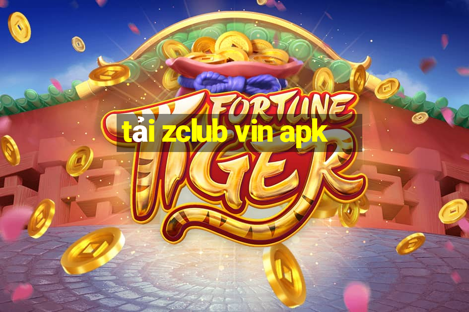 tải zclub vin apk