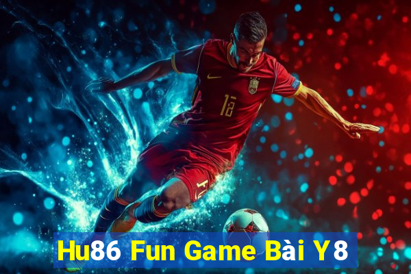 Hu86 Fun Game Bài Y8