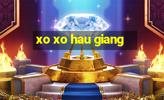 xo xo hau giang