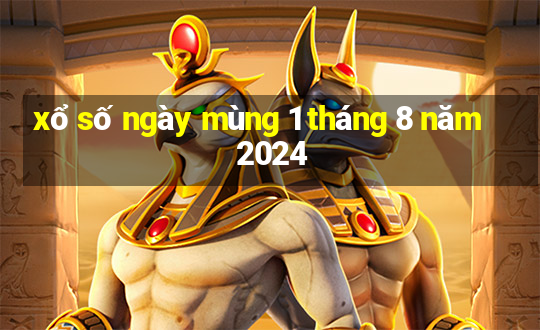 xổ số ngày mùng 1 tháng 8 năm 2024