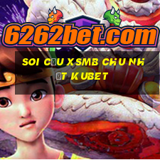 soi cầu xsmb chu nhất kubet