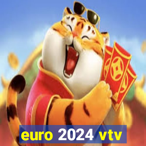 euro 2024 vtv