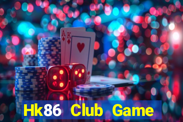 Hk86 Club Game Bài Hay