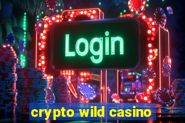 crypto wild casino