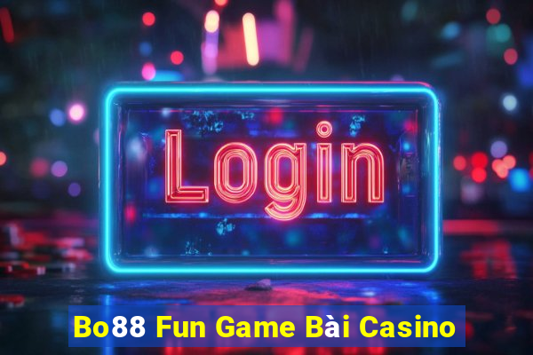 Bo88 Fun Game Bài Casino