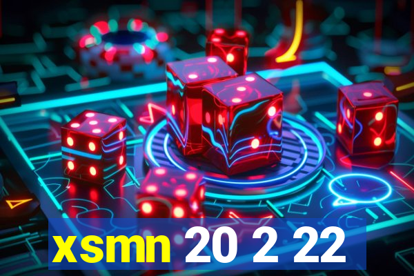 xsmn 20 2 22