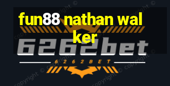 fun88 nathan walker