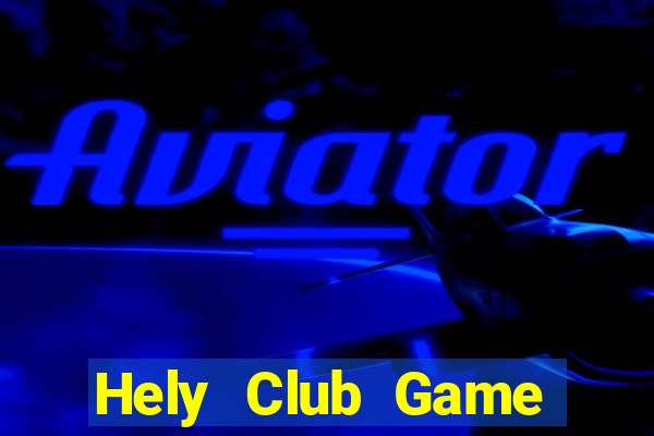 Hely Club Game Bài Ma Cao