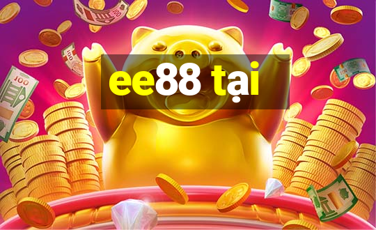 ee88 tại