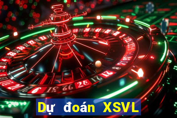 Dự đoán XSVL ngày 24