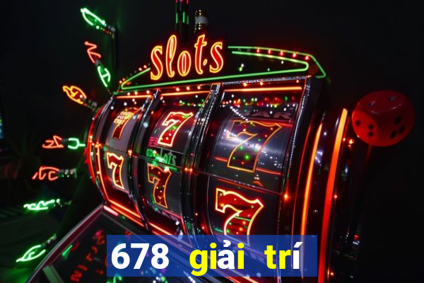 678 giải trí phiên bản máy tính