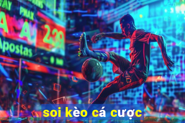 soi kèo cá cược