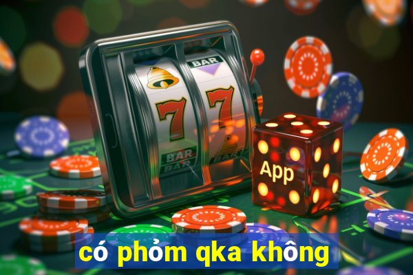 có phỏm qka không