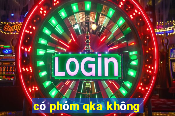 có phỏm qka không