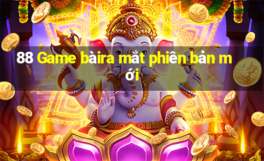 88 Game bàira mắt phiên bản mới