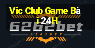 Vic Club Game Bài 24H