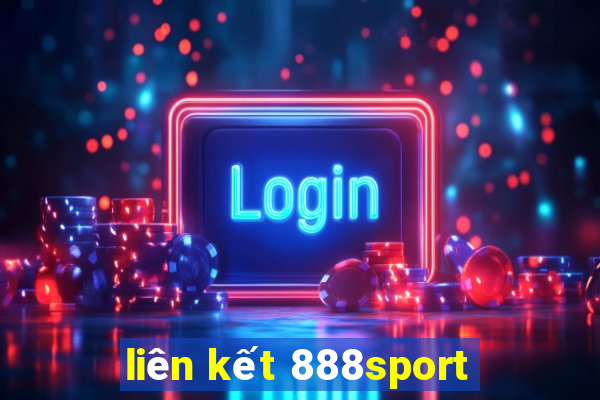 liên kết 888sport