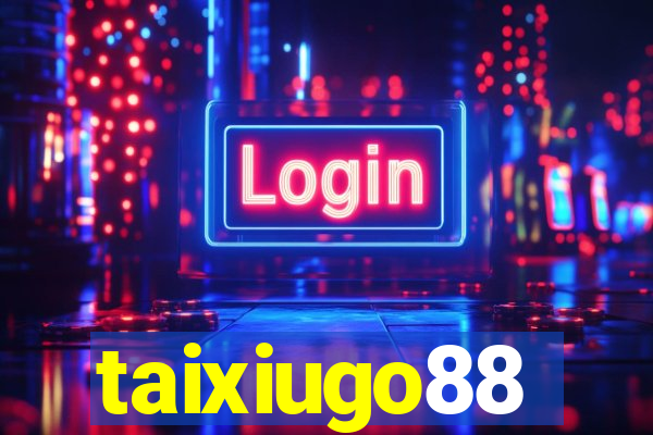 taixiugo88