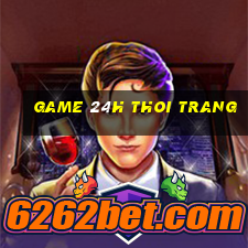 game 24h thoi trang