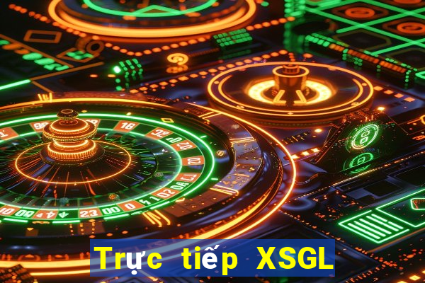 Trực tiếp XSGL ngày mai