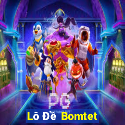 Lô Đề Bomtet