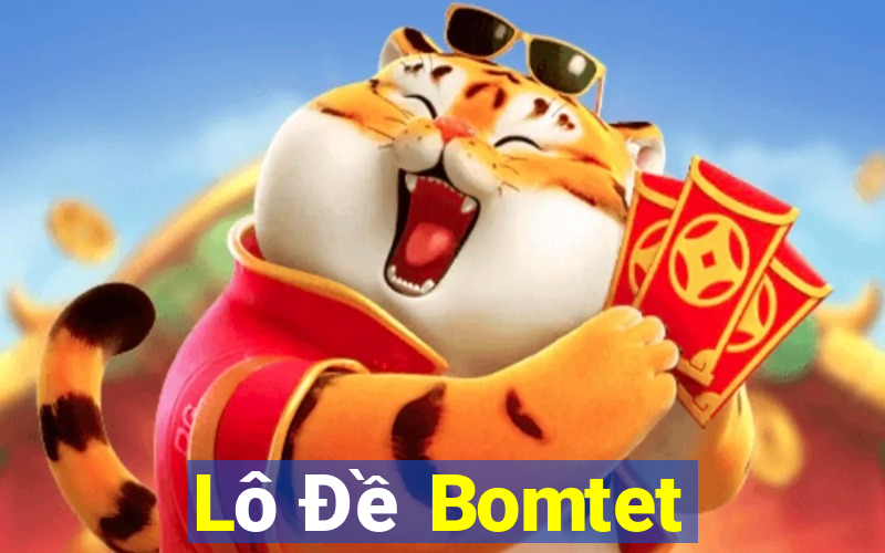 Lô Đề Bomtet