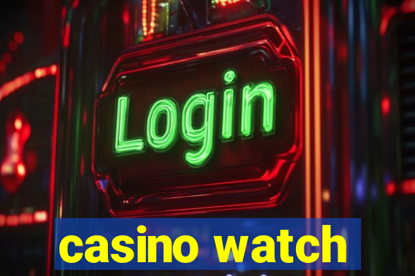 casino watch