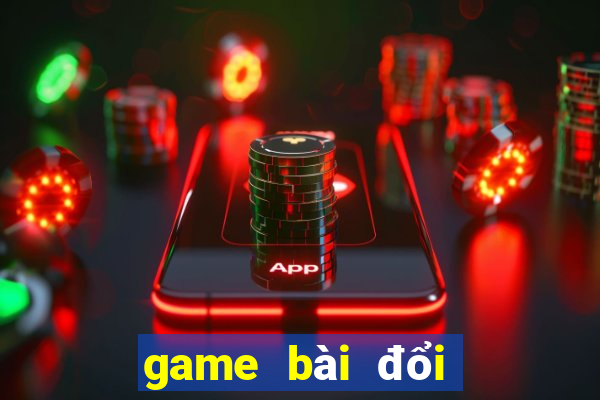 game bài đổi thưởng số 1 châu á