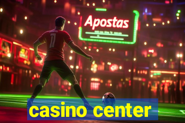 casino center