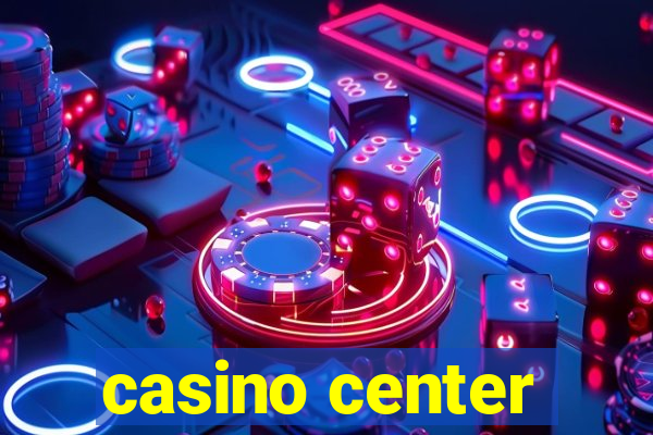 casino center