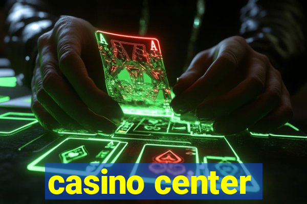 casino center