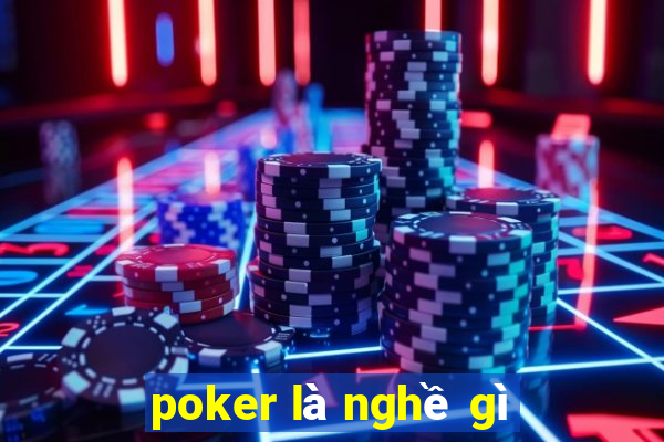 poker là nghề gì