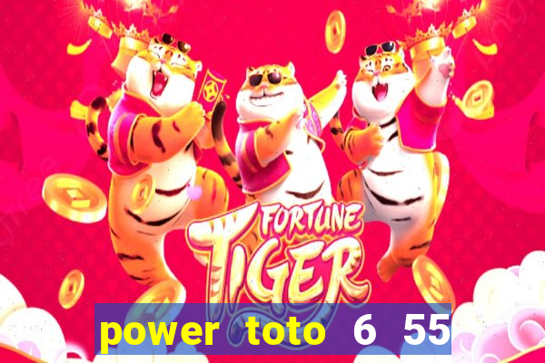 power toto 6 55 how to play