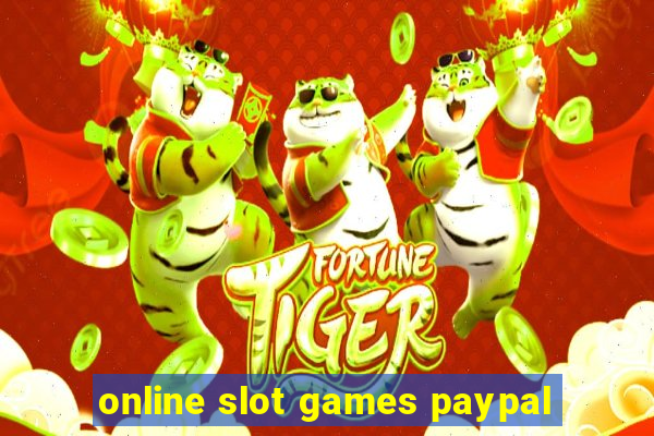 online slot games paypal