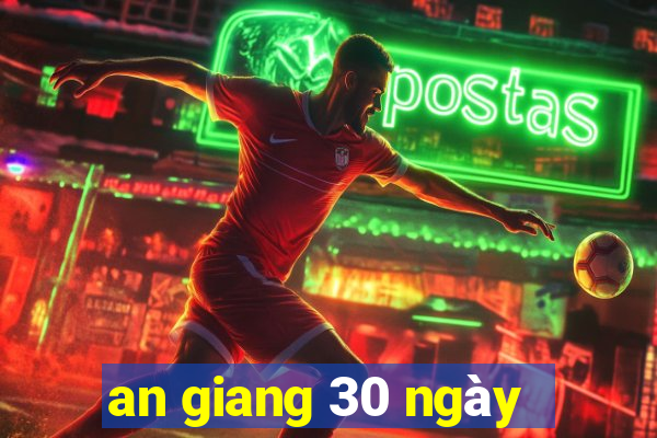 an giang 30 ngày