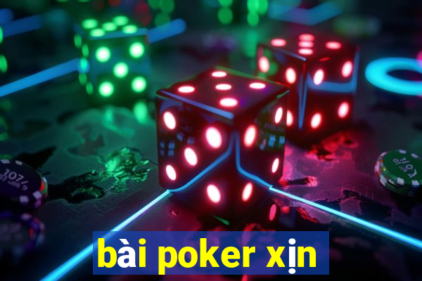 bài poker xịn