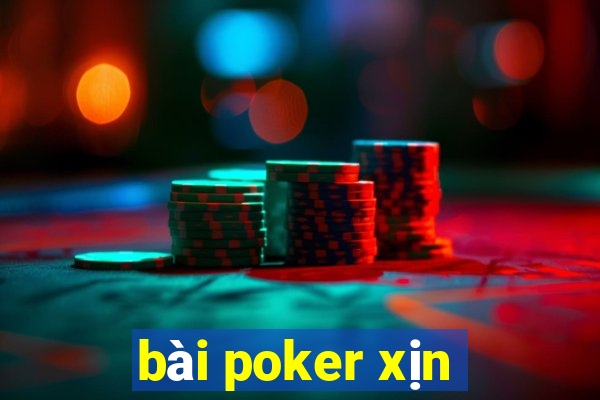 bài poker xịn