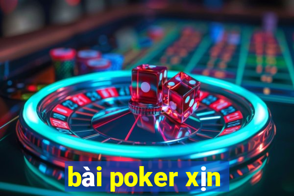 bài poker xịn