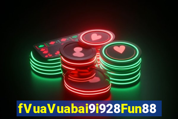 fVuaVuabai9i928Fun88 Trang web chính thức của