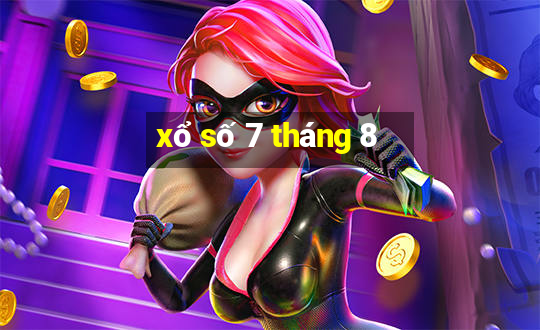 xổ số 7 tháng 8